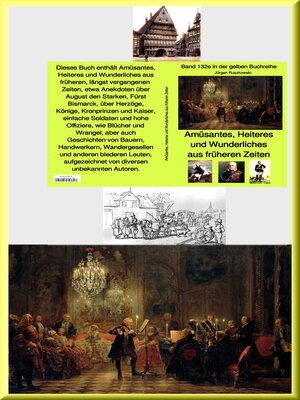 cover image of Amüsantes, Heiteres und Wunderliches aus früheren Zeiten--Band 132e in der gelben Buchreihe